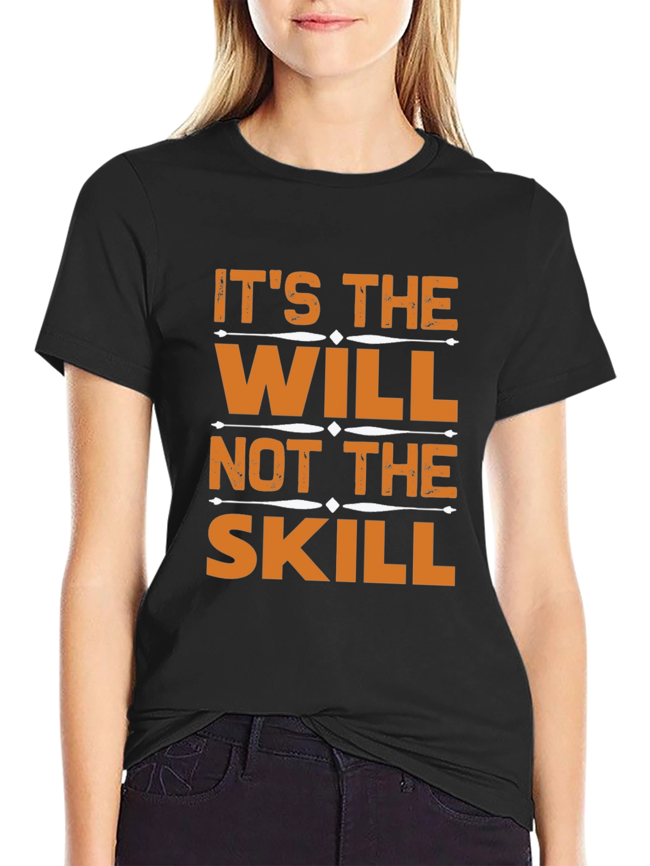 Its the Will Not the Skill T-Shirt