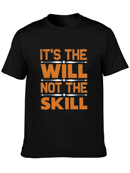 Its the Will Not the Skill T-Shirt