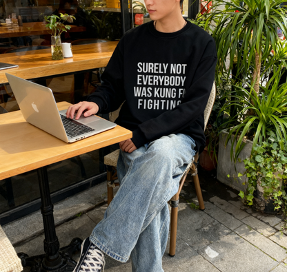 Nostalgic Pop Lyric Sweatshirt – "Surely Not Everybody Was Kung Fu Fighting