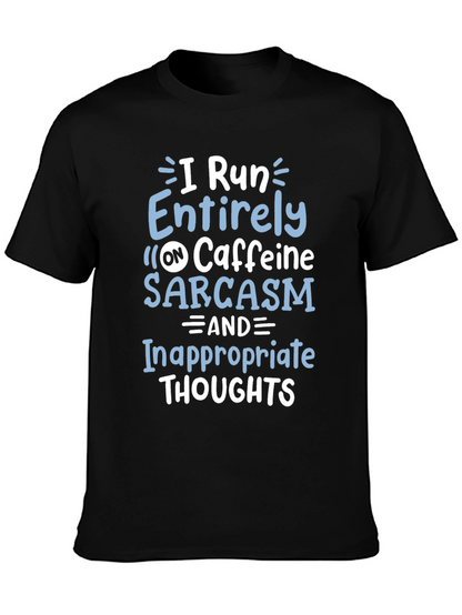 I Run on Caffeine Sarcasm T-Shirt