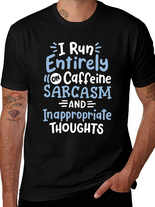 I Run on Caffeine Sarcasm T-Shirt