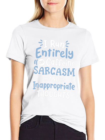 I Run on Caffeine Sarcasm T-Shirt