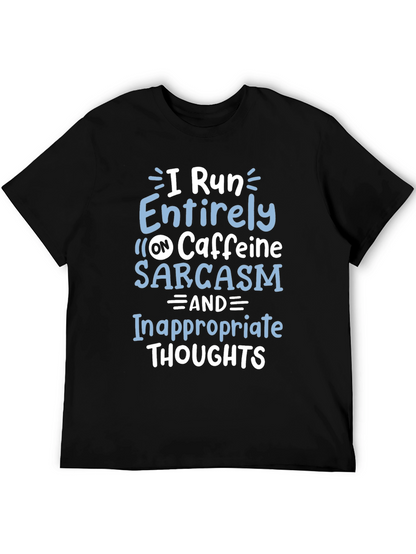 I Run on Caffeine Sarcasm T-Shirt