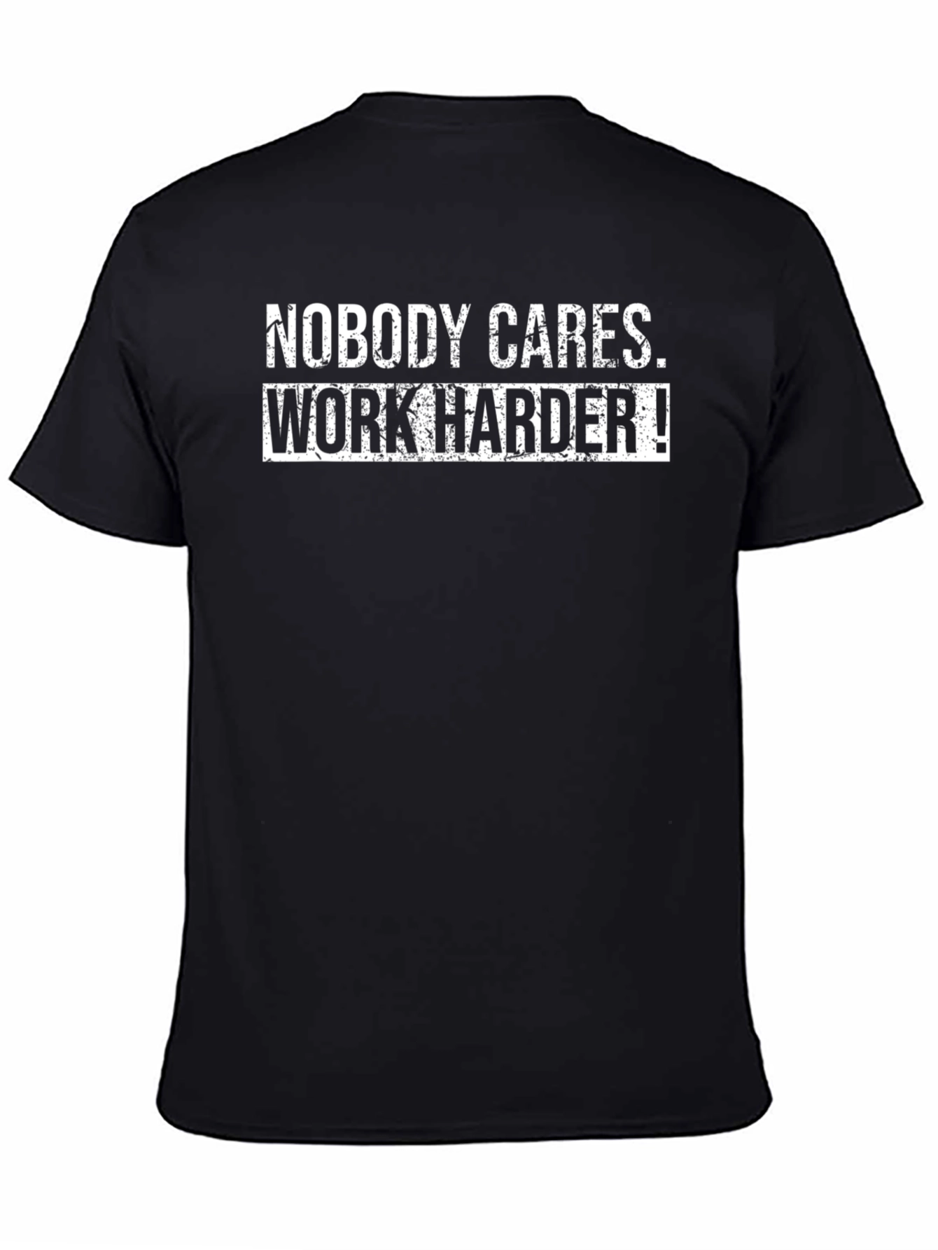 Nobody Cares Work Harder Graphic Tee - Black