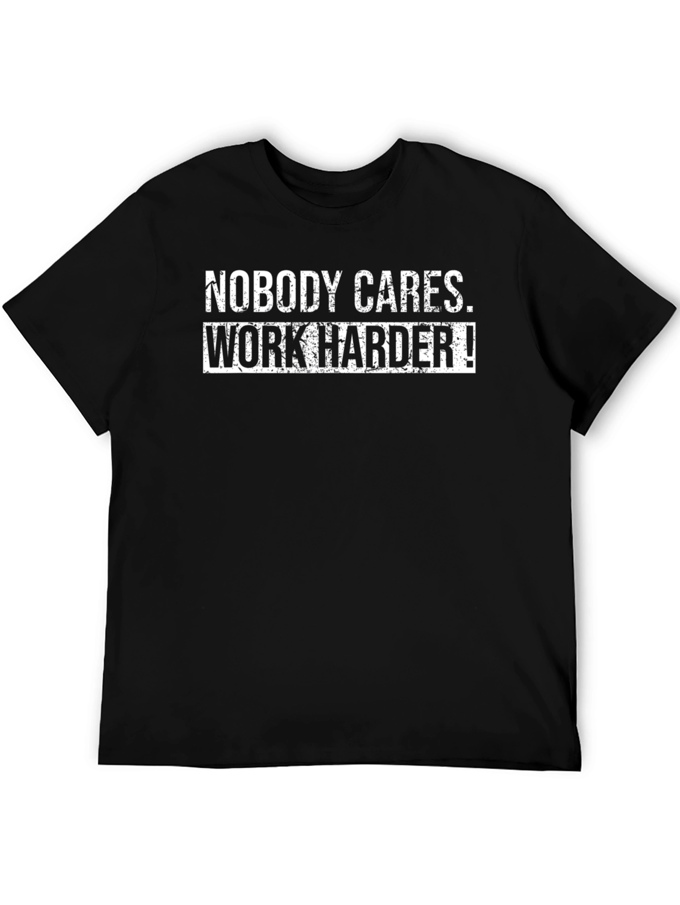 Nobody Cares Work Harder Graphic Tee - Black