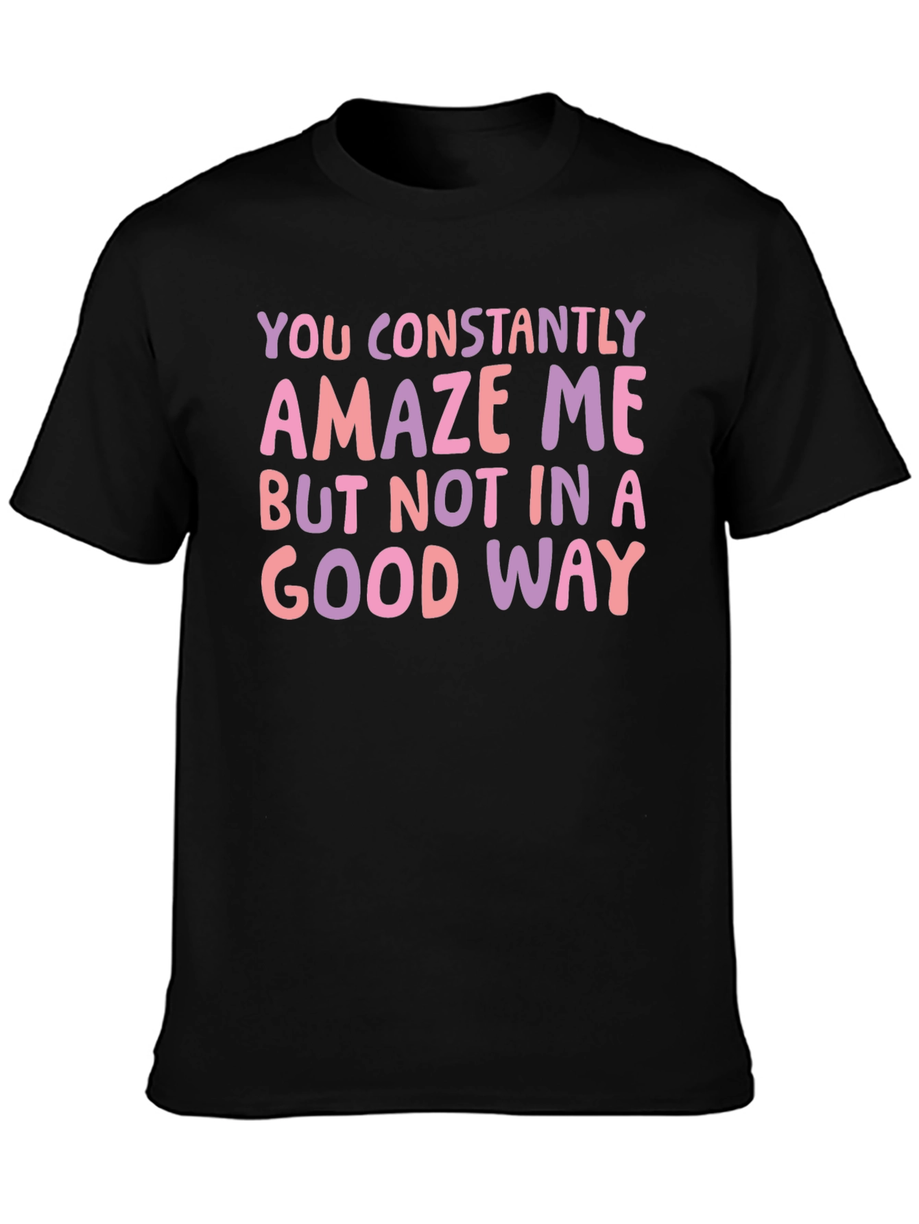 Constantly Amaze Me Funny Graphic Tee