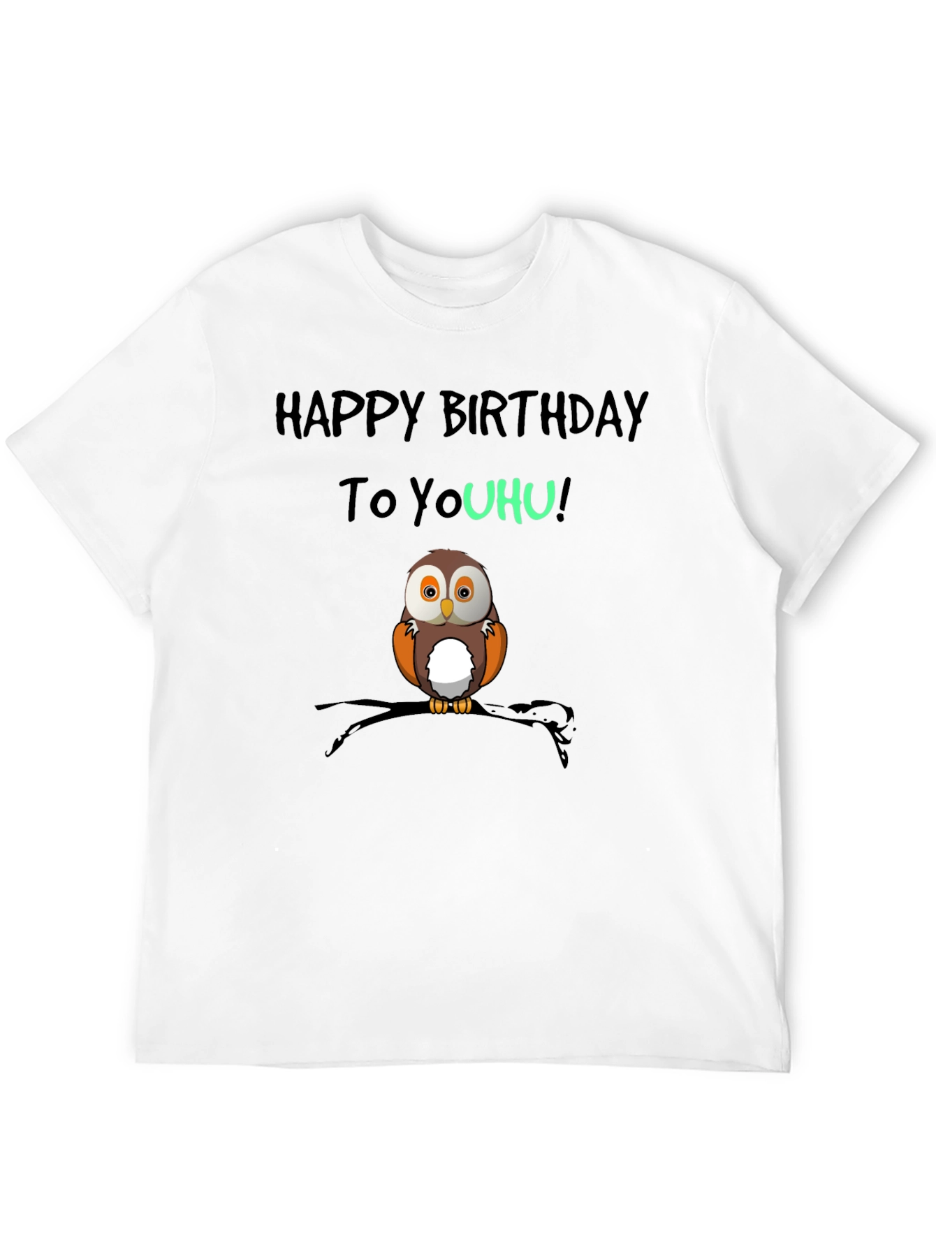 Happy Birthday To YouHU! Owl T-Shirt