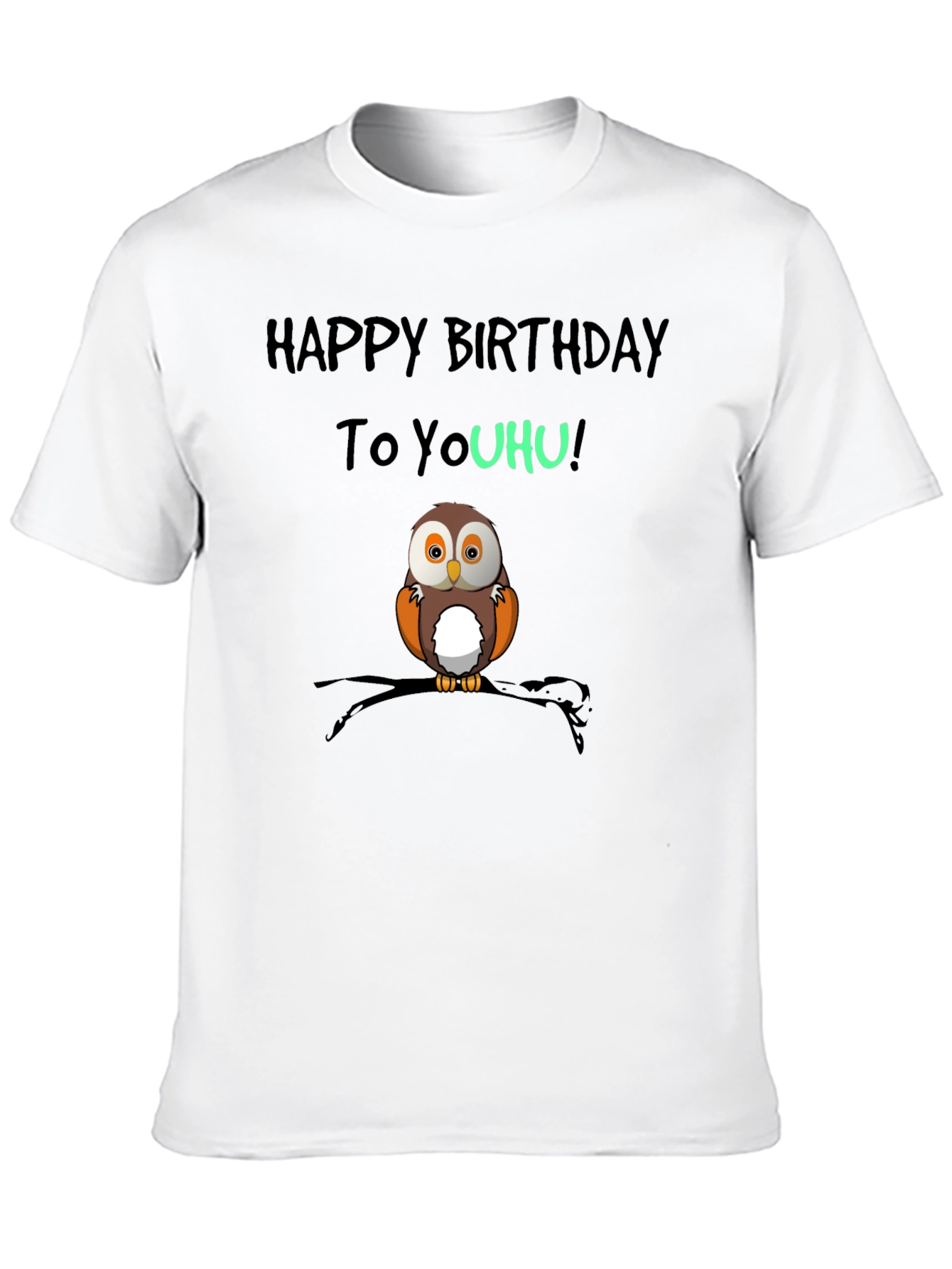 Happy Birthday To YouHU! Owl T-Shirt