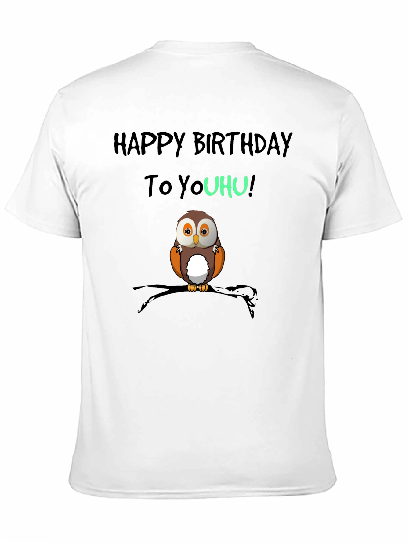Happy Birthday To YouHU! Owl T-Shirt
