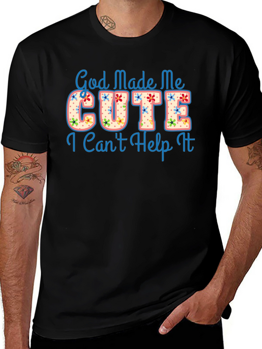 God Made Me Cute Graphic T-Shirt