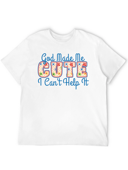 God Made Me Cute Graphic T-Shirt