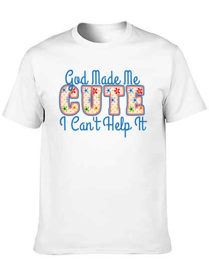 God Made Me Cute Graphic T-Shirt