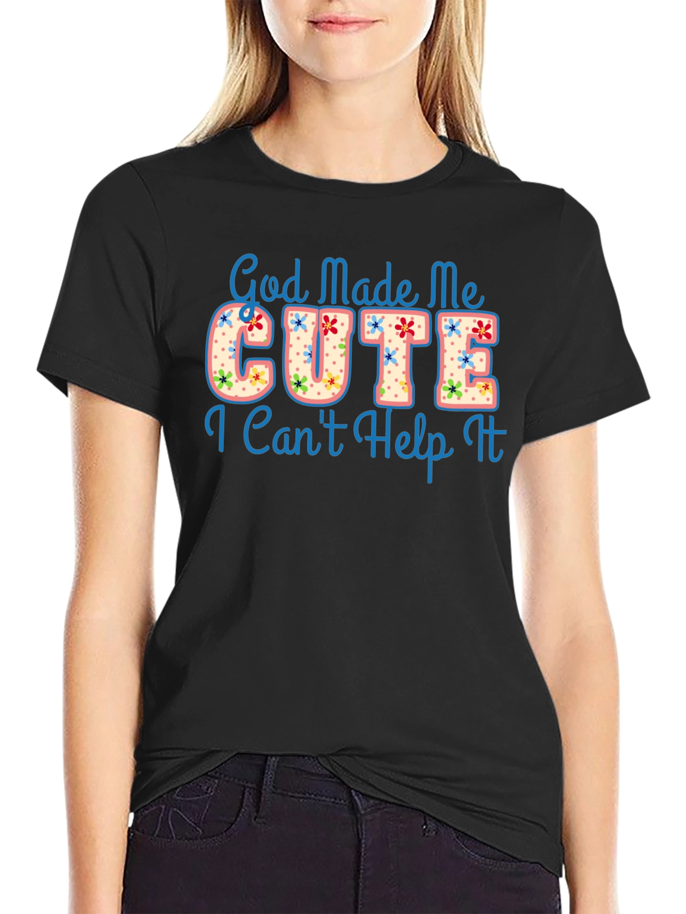 God Made Me Cute Graphic T-Shirt