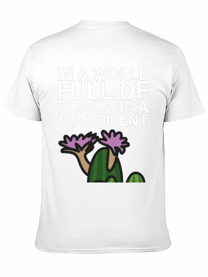 Be a Succulent Graphic T-Shirt