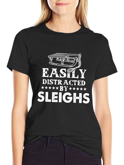 Easily Distracted by Sleighs Funny T-Shirt