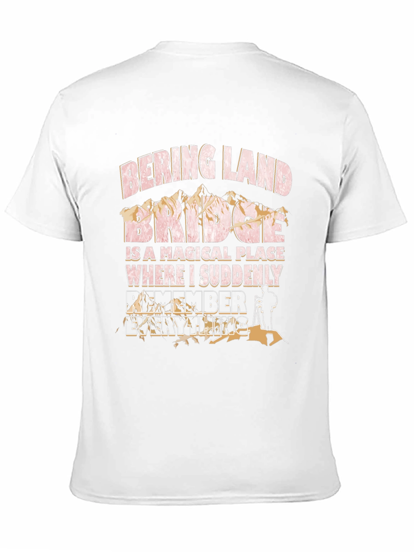 Bering Land Bridge T-Shirt - Remember Everything!