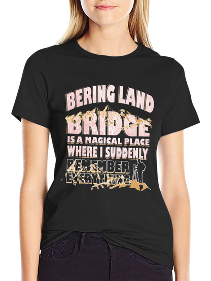 Bering Land Bridge T-Shirt - Remember Everything!