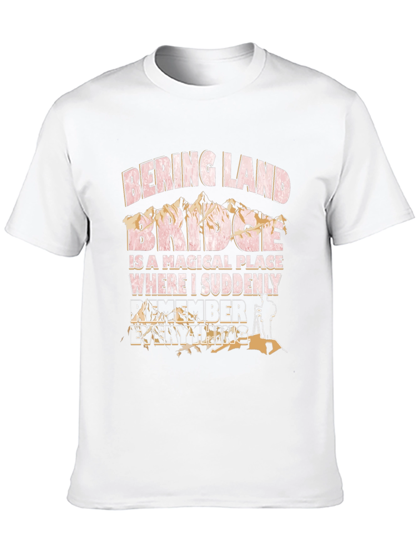 Bering Land Bridge T-Shirt - Remember Everything!