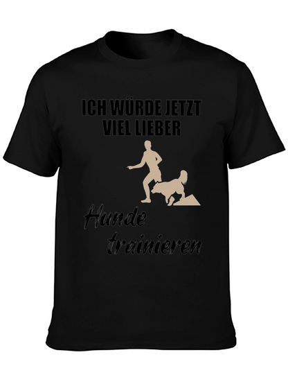 Dog Training T-Shirt - Ich Würde Jetzt Viel Lieber