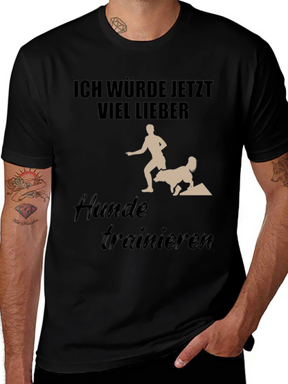 Dog Training T-Shirt - Ich Würde Jetzt Viel Lieber