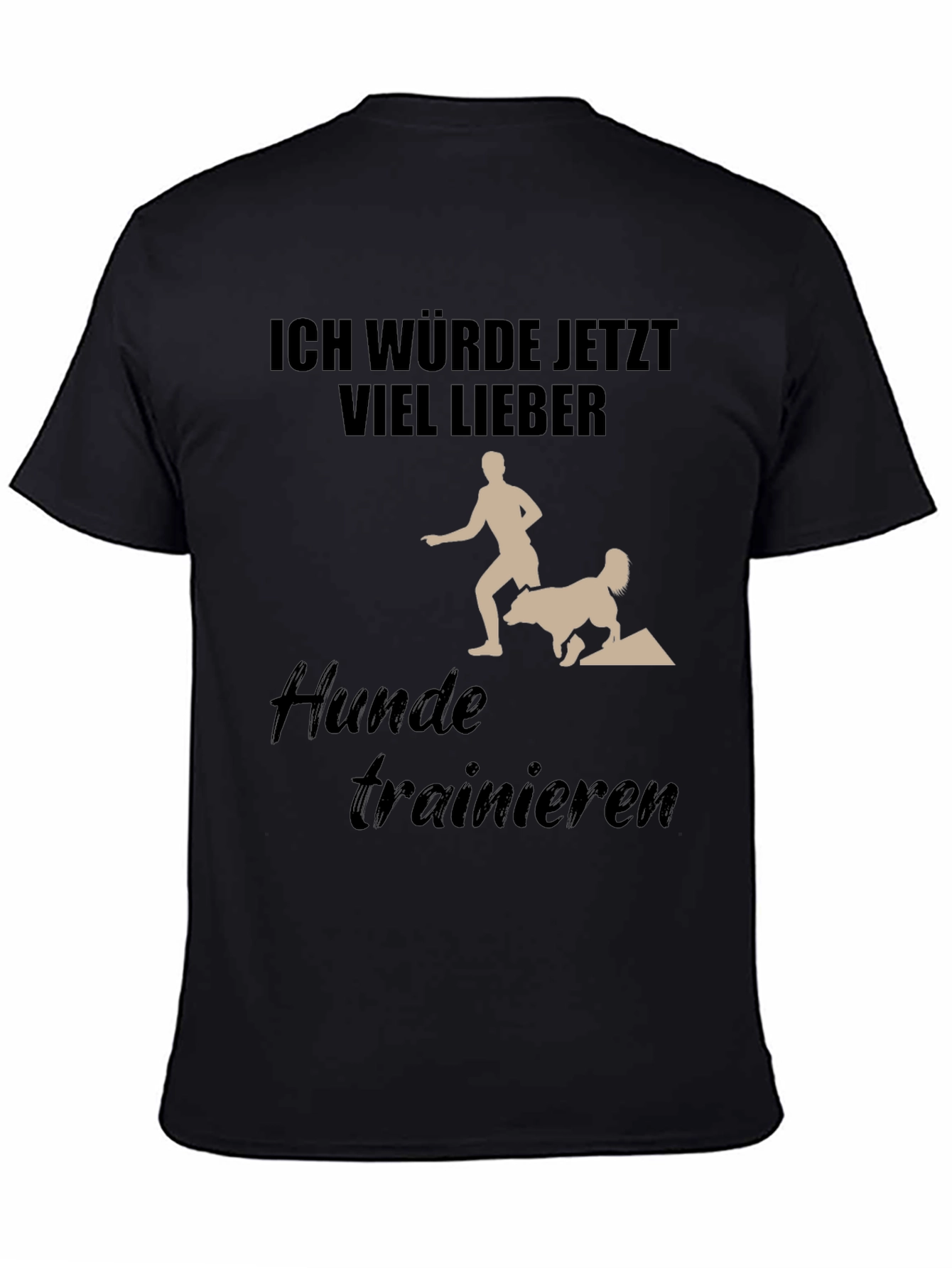 Dog Training T-Shirt - Ich Würde Jetzt Viel Lieber