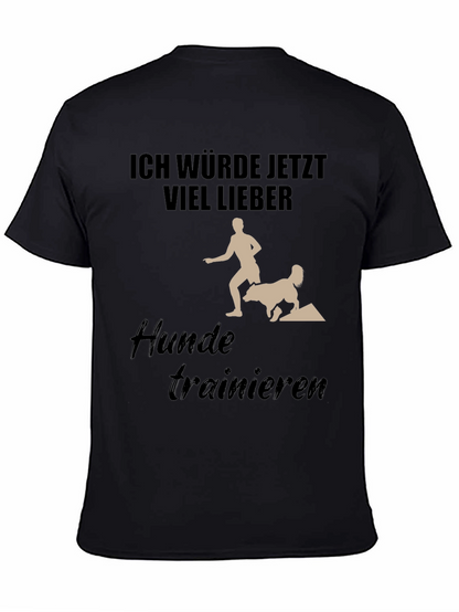 Dog Training T-Shirt - Ich Würde Jetzt Viel Lieber