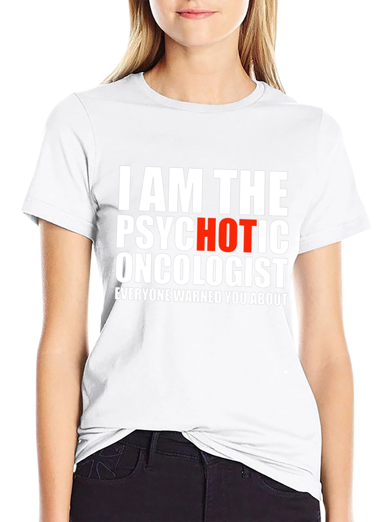 Psychotic Oncologist T-Shirt - Funny Medical Humor Tee
