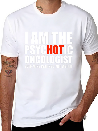 Psychotic Oncologist T-Shirt - Funny Medical Humor Tee