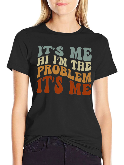 Its Me Hi Im The Problem T-Shirt