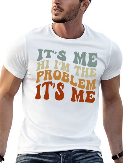 Its Me Hi Im The Problem T-Shirt