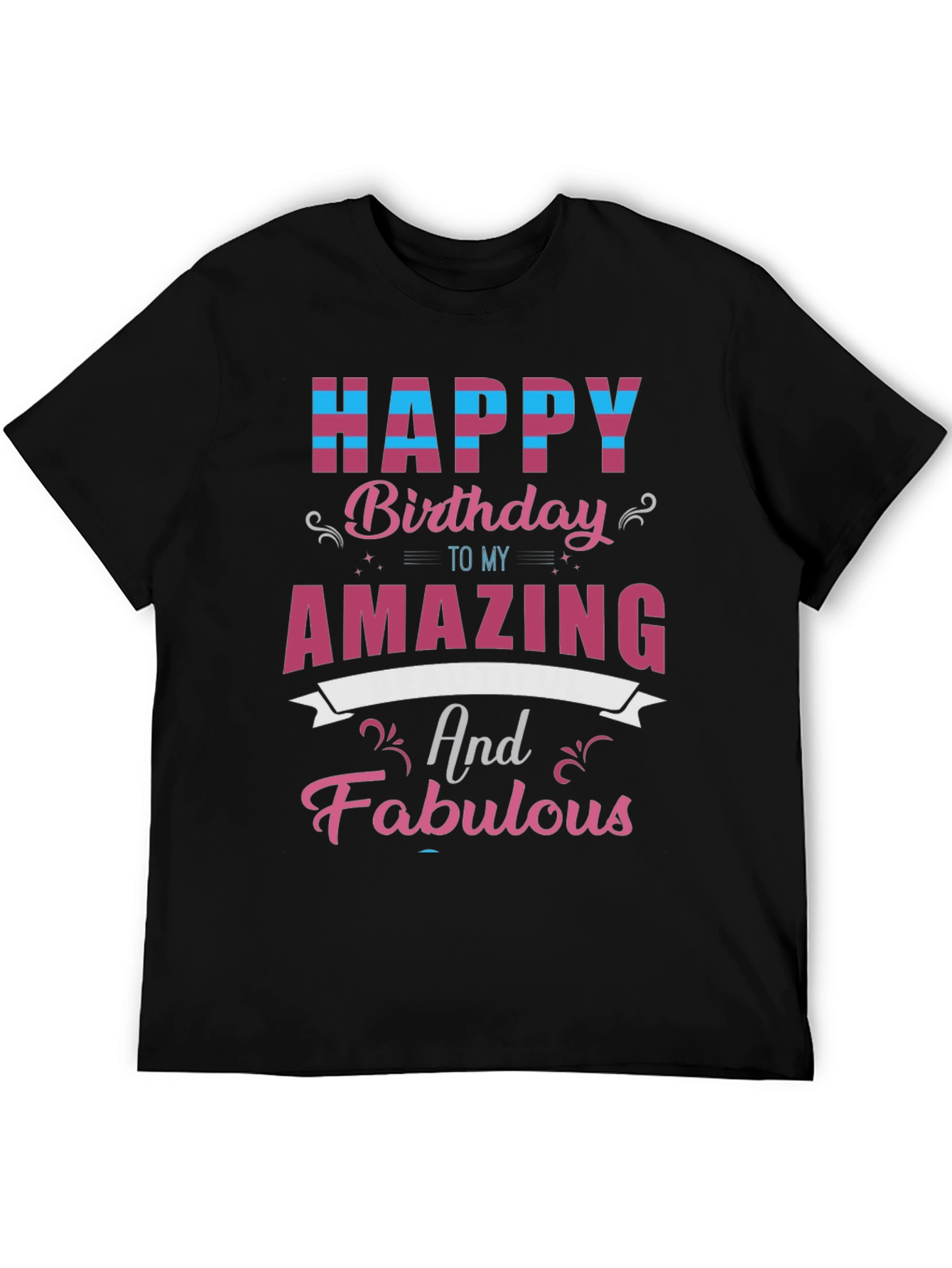 Happy Birthday Amazing & Fabulous T-Shirt
