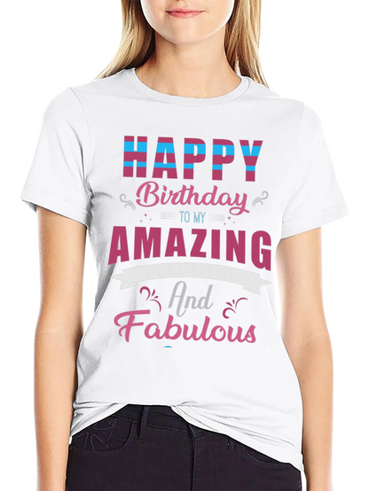 Happy Birthday Amazing & Fabulous T-Shirt
