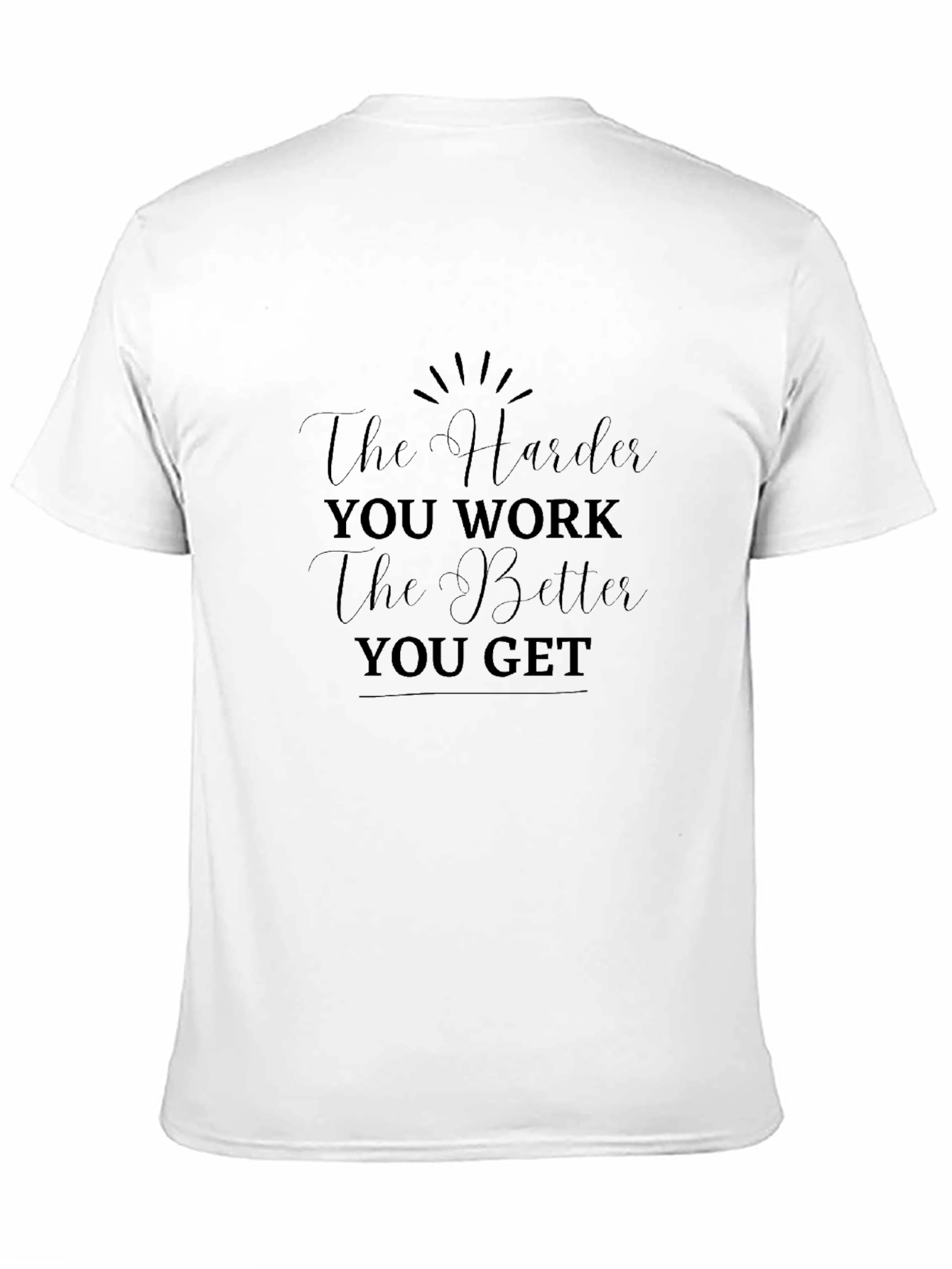 Motivational Black T-Shirt - The Harder You Work