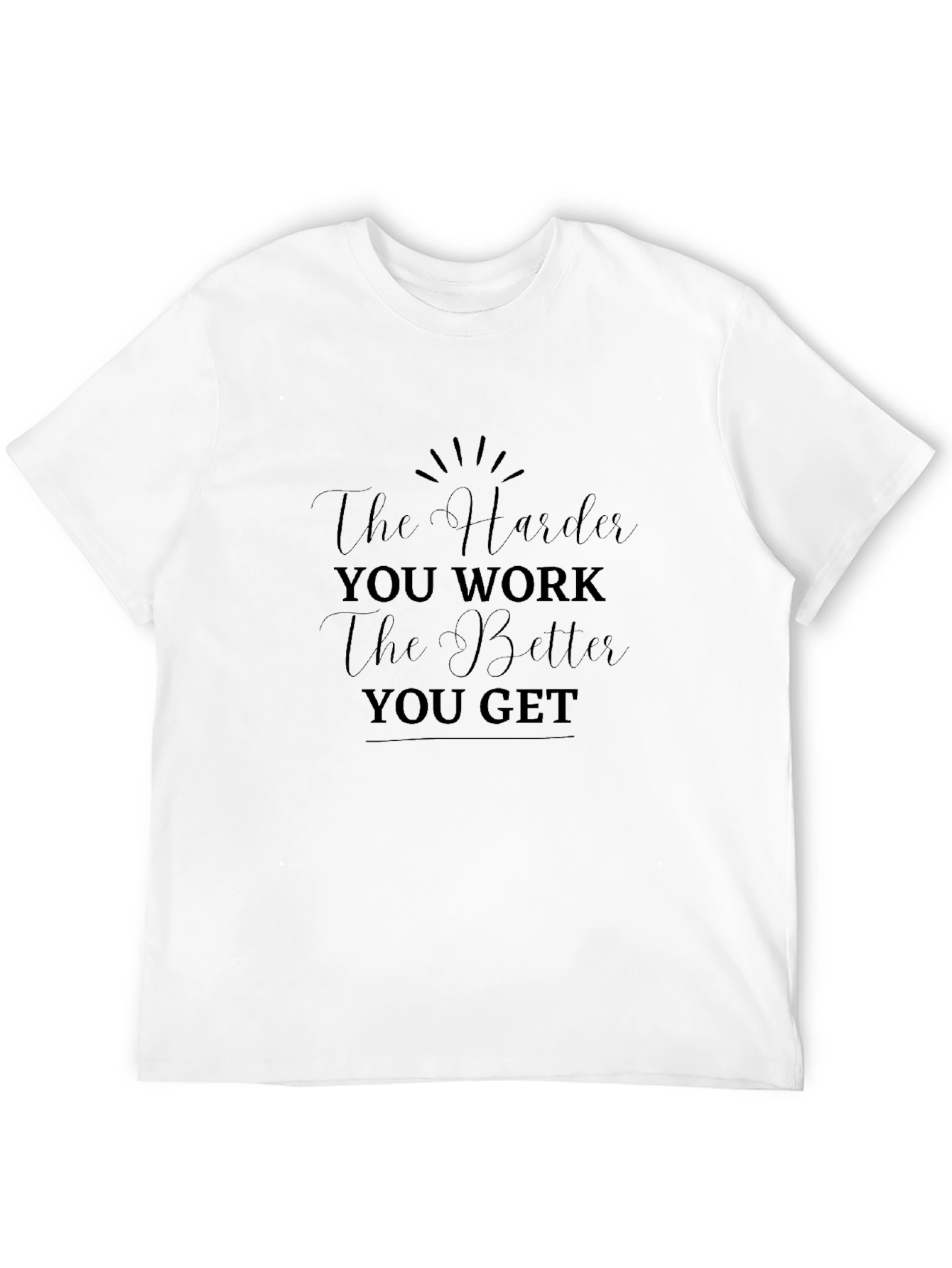 Motivational Black T-Shirt - The Harder You Work