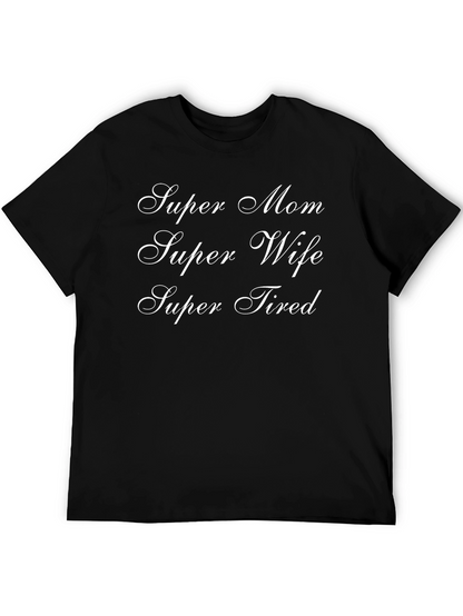 Super Mom Wife Tired Graphic Tee