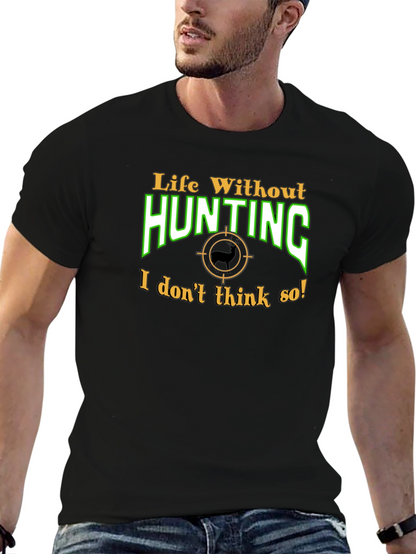 Life Without Hunting T-Shirt - Black Cotton Tee