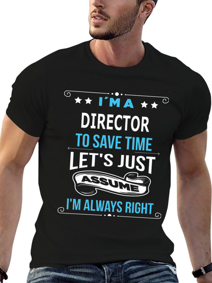 Director Always Right Funny T-Shirt