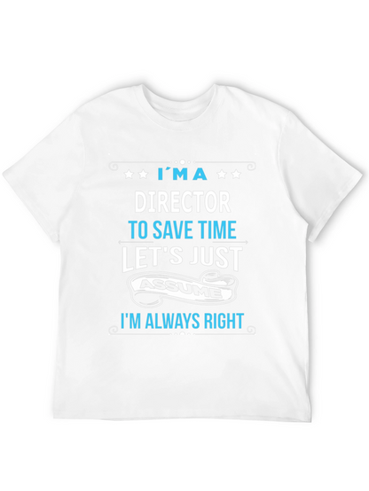 Director Always Right Funny T-Shirt