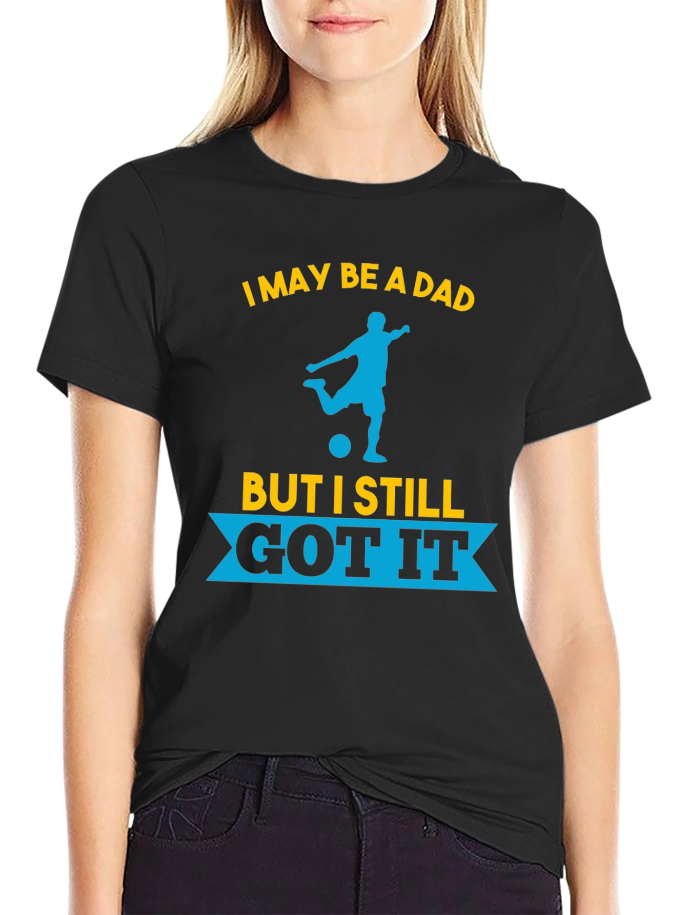 Dad Still Got It Soccer T-Shirt