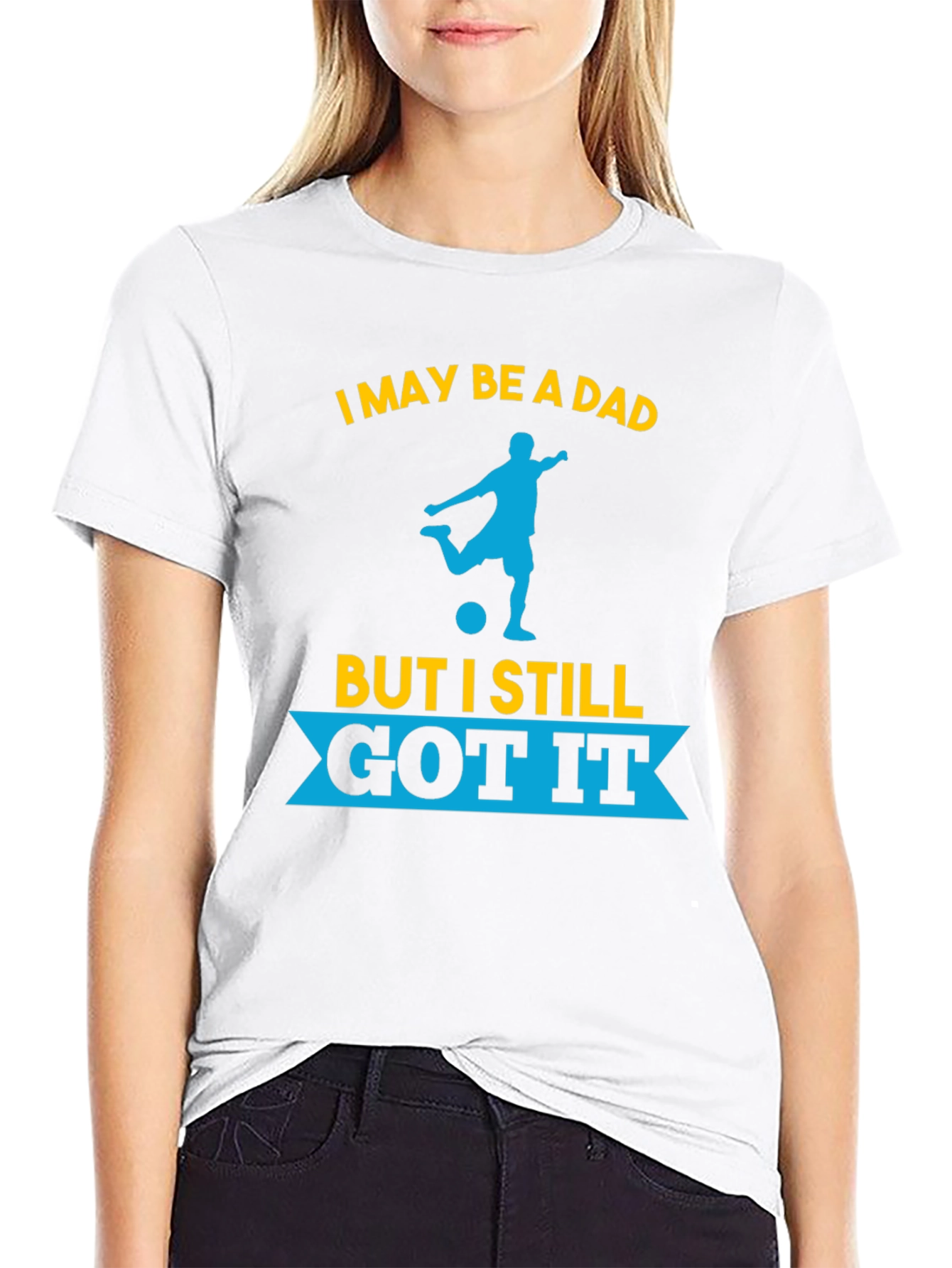 Dad Still Got It Soccer T-Shirt