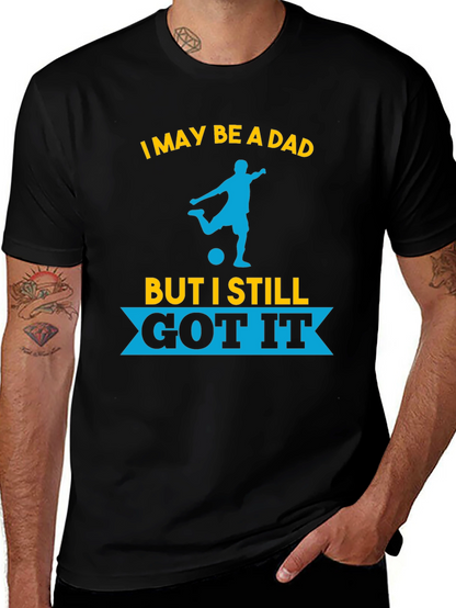 Dad Still Got It Soccer T-Shirt