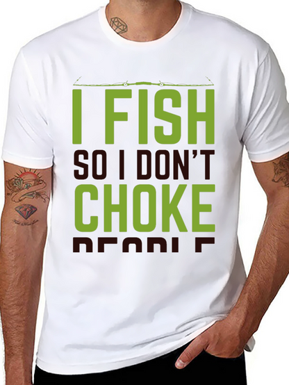 I Fish So I Dont Choke People Black T-Shirt