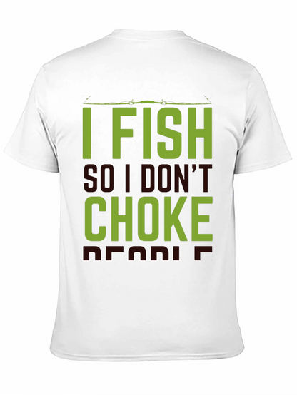 I Fish So I Dont Choke People Black T-Shirt