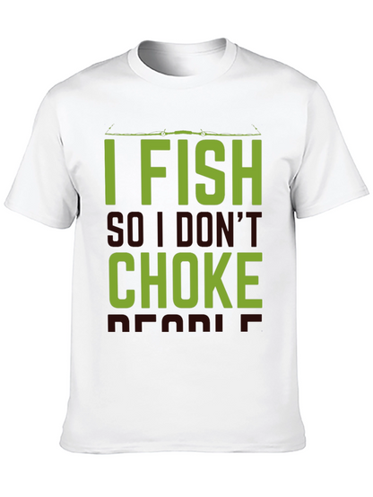 I Fish So I Dont Choke People Black T-Shirt