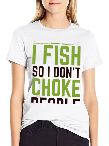 I Fish So I Dont Choke People Black T-Shirt
