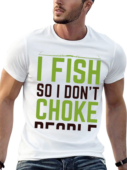 I Fish So I Dont Choke People Black T-Shirt