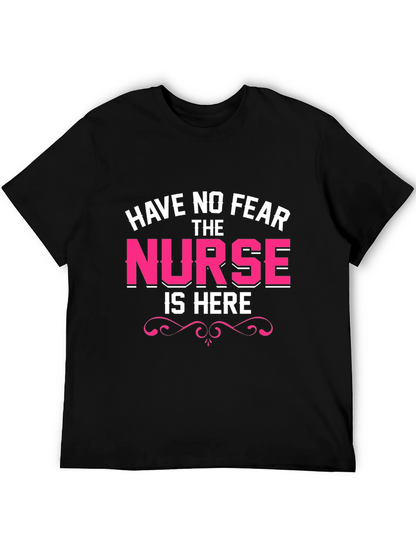 Have No Fear The Nurse Is Here Black T-Shirt