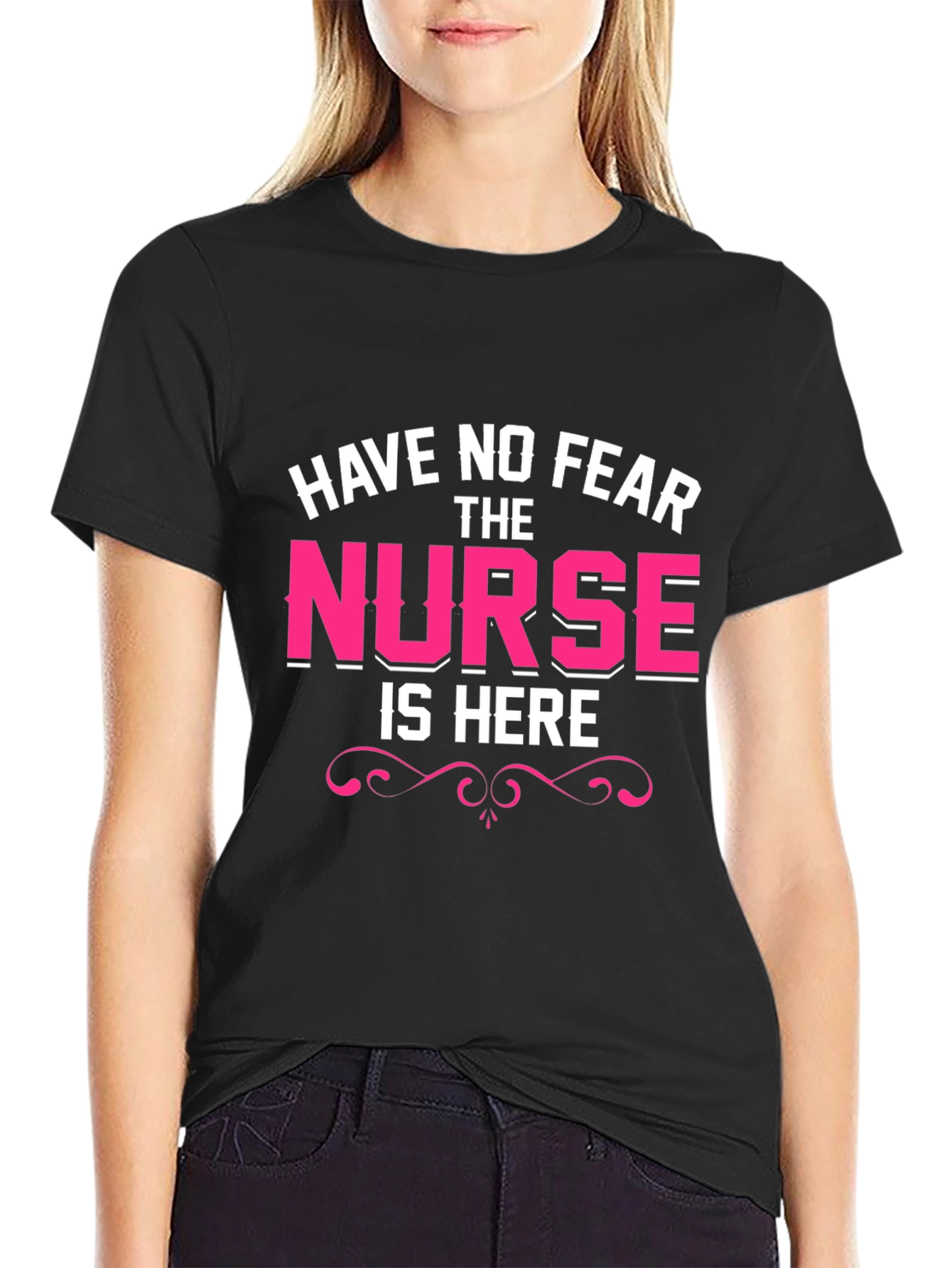 Have No Fear The Nurse Is Here Black T-Shirt