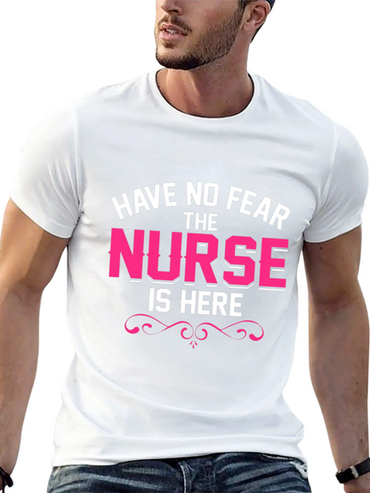 Have No Fear The Nurse Is Here Black T-Shirt