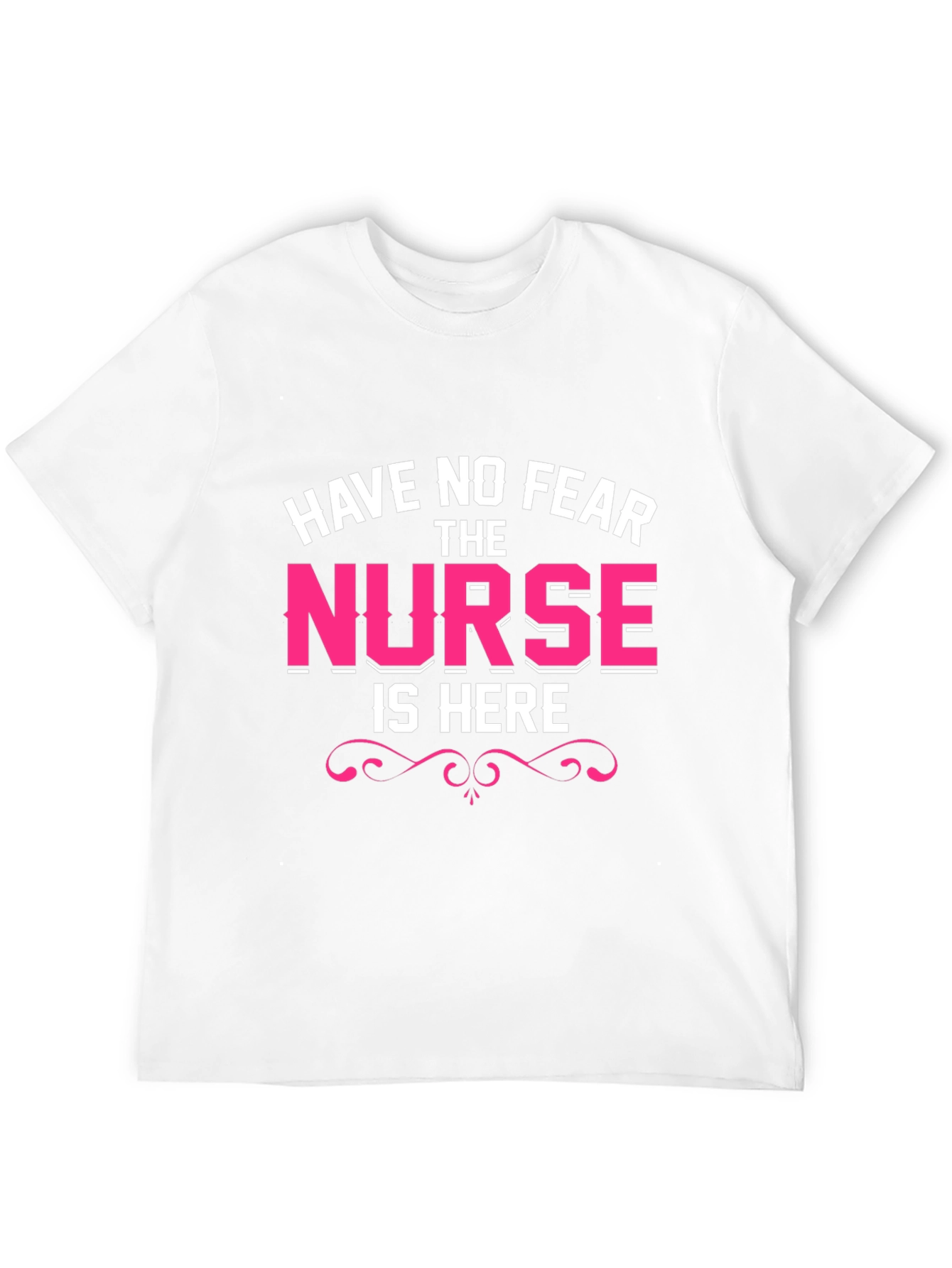 Have No Fear The Nurse Is Here Black T-Shirt